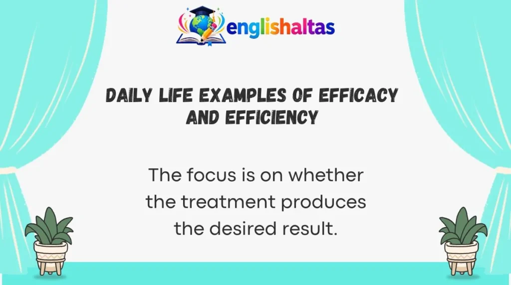 Daily Life Examples of Efficacy and Efficiency