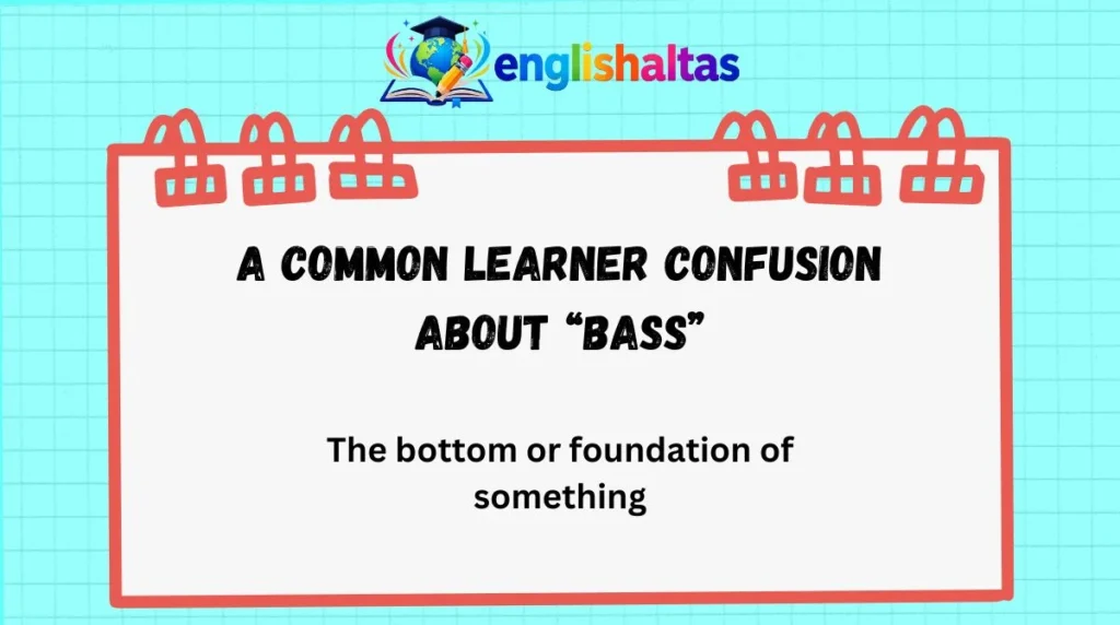 A Common Learner Confusion About “Bass”