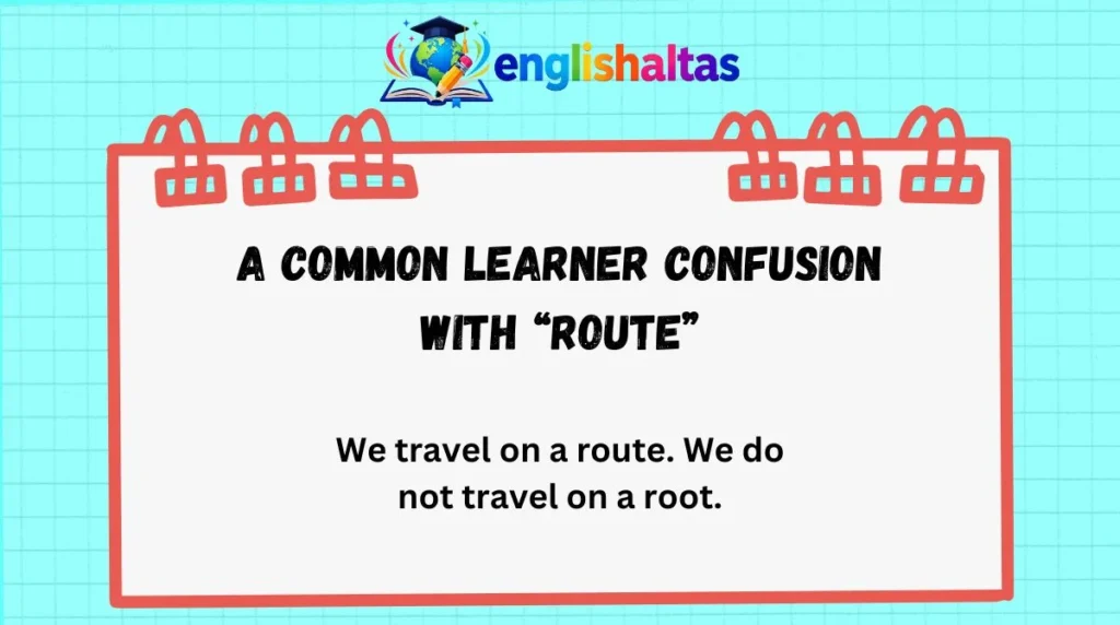 A common learner confusion with “route”