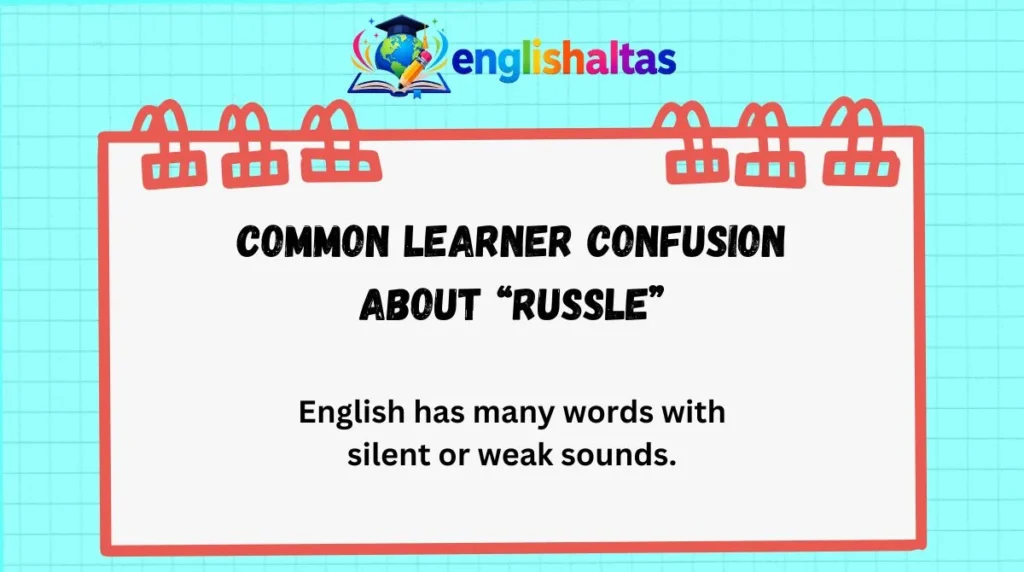 Common Learner Confusion About “Russle”