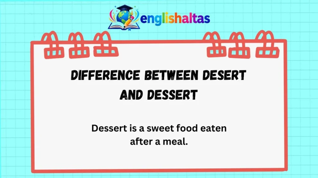 Difference Between Desert and Dessert