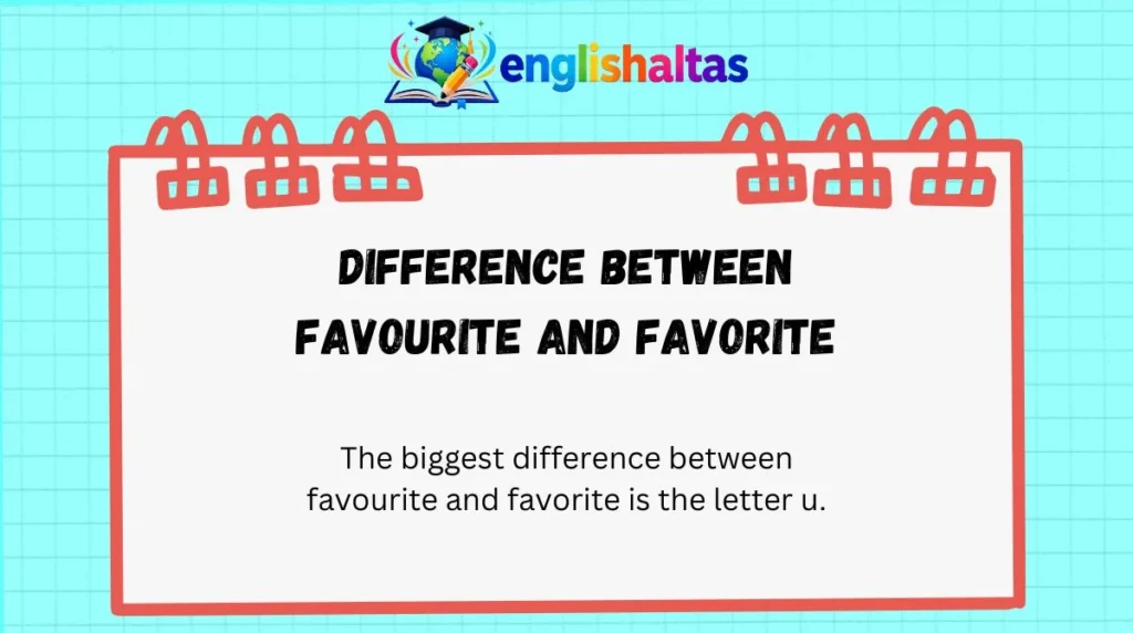 Difference Between Favourite and Favorite