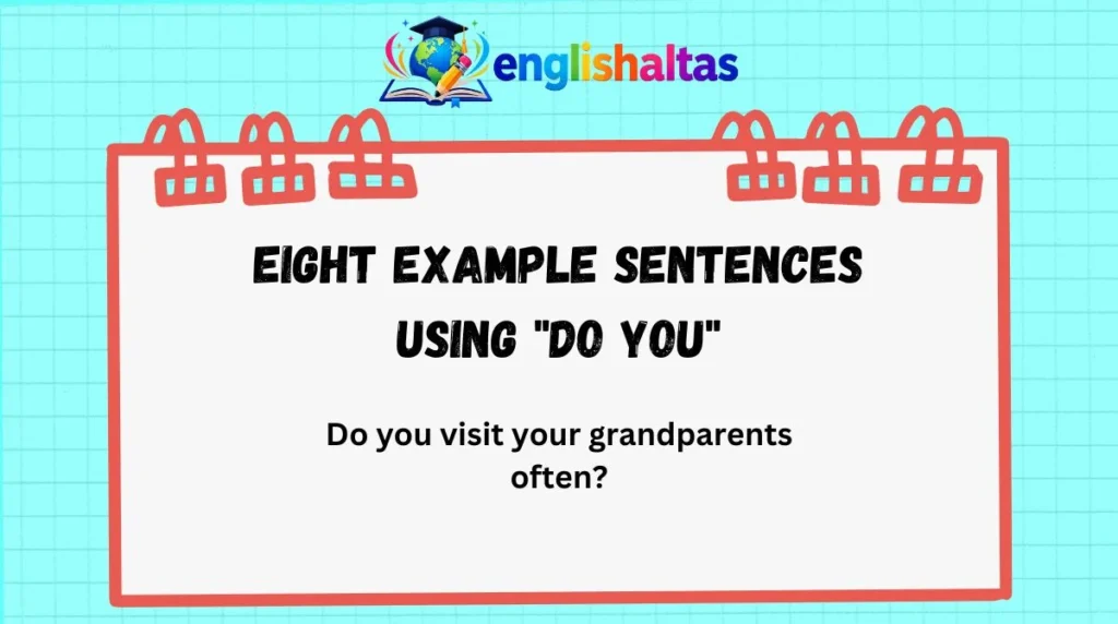 Eight Example Sentences Using "Do You"