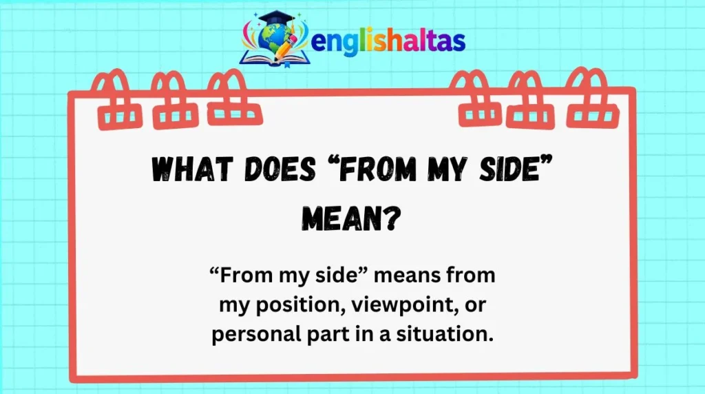 What Does “From My Side” Mean?