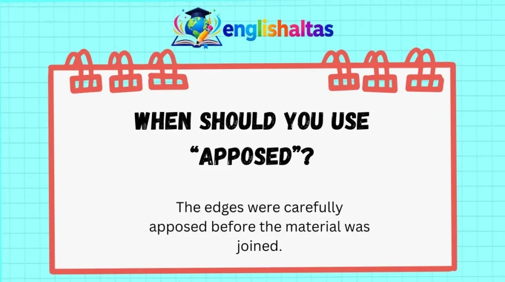 When should you use “apposed”?