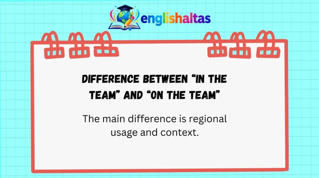 Difference Between “In the Team” and “On the Team”
