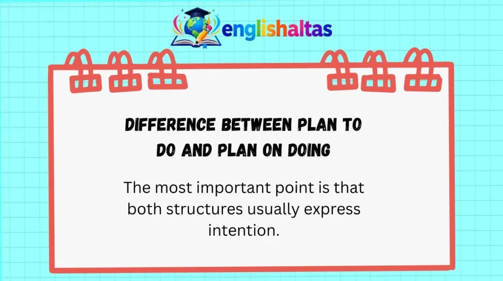 Difference Between Plan to Do and Plan on Doing