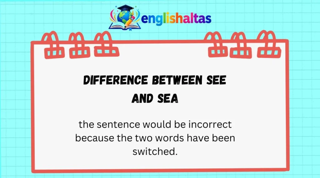 Difference Between See and Sea