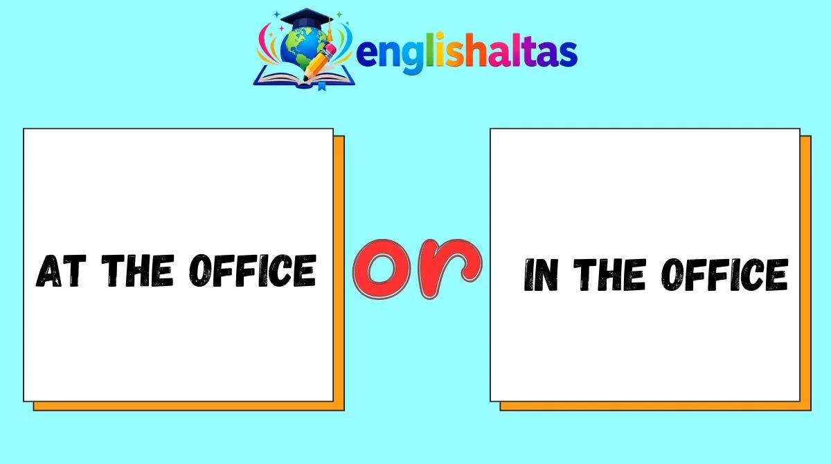 At the Office or In the Office
