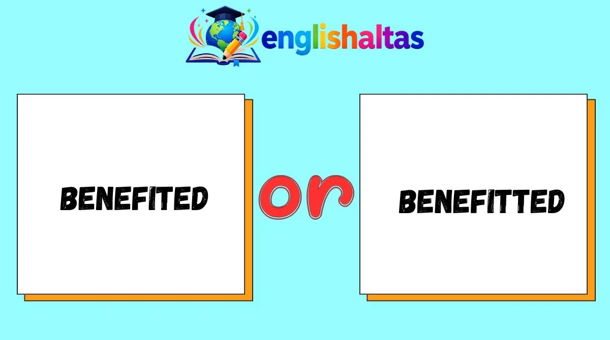 Benefited or Benefitted