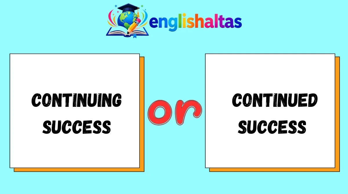 Continuing Success or Continued Success
