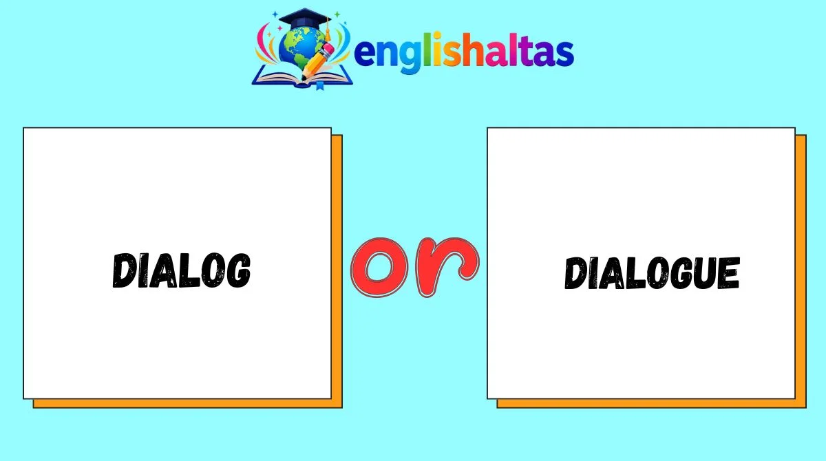 Dialog or Dialogue