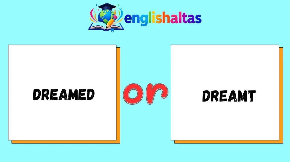 Dreamed or Dreamt
