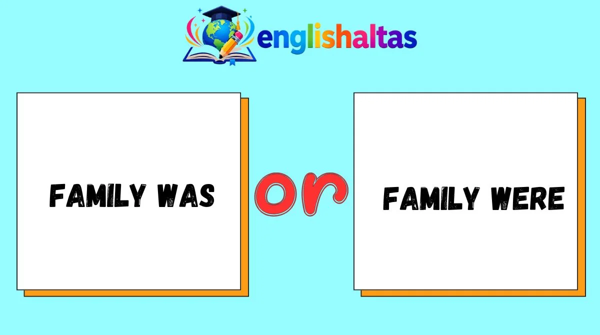 Family Was or Family Were