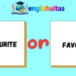 Favourite or Favorite