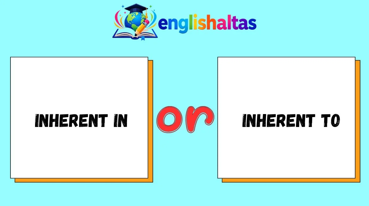 Inherent in or Inherent to