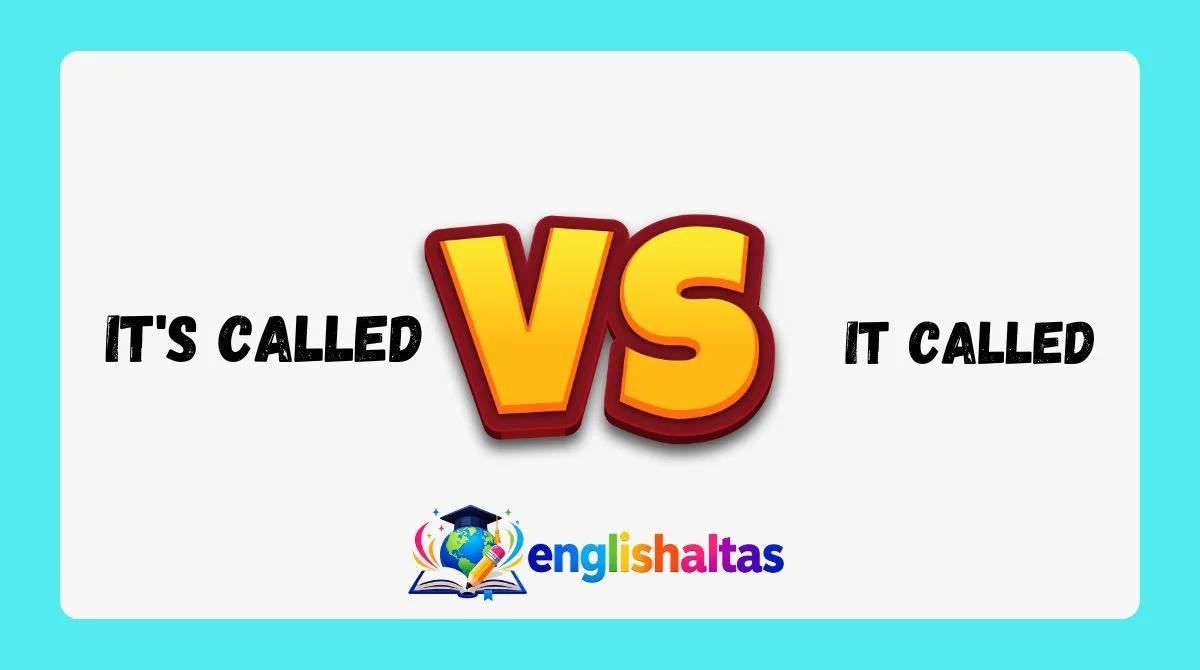 It's Called vs It Called