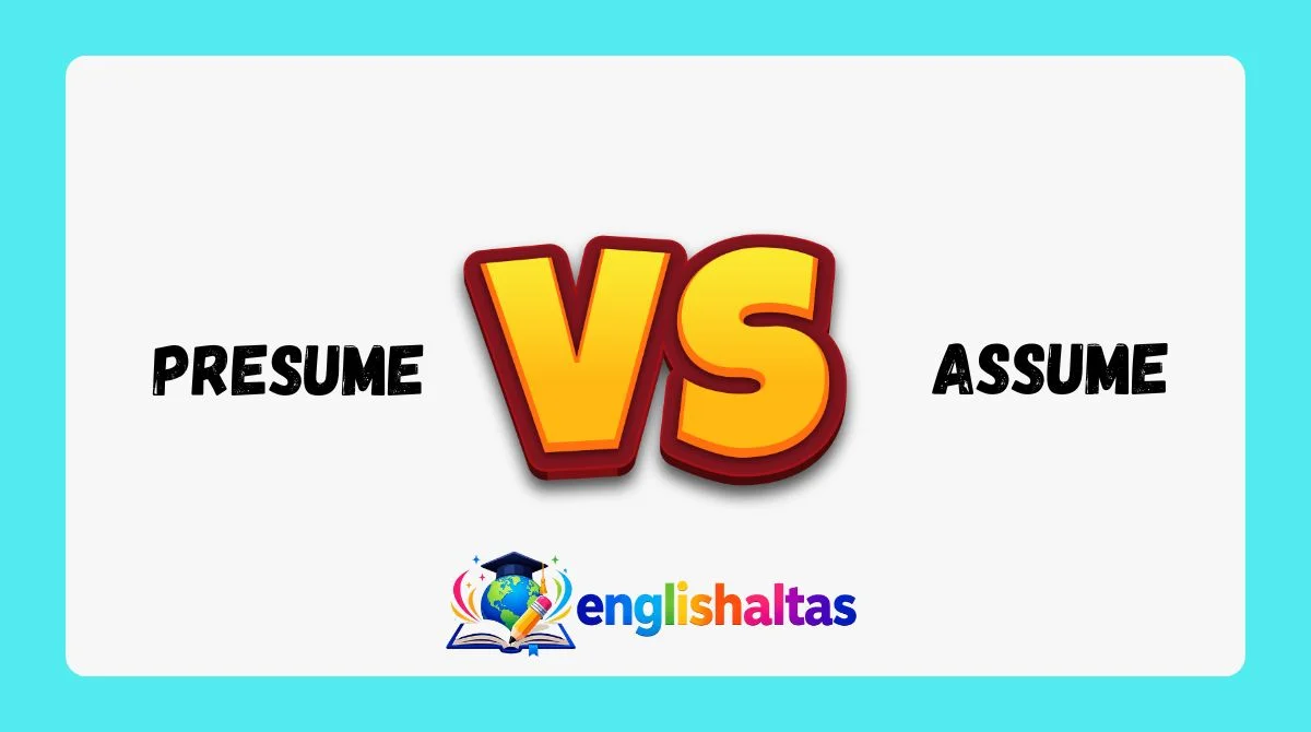Presume vs Assume