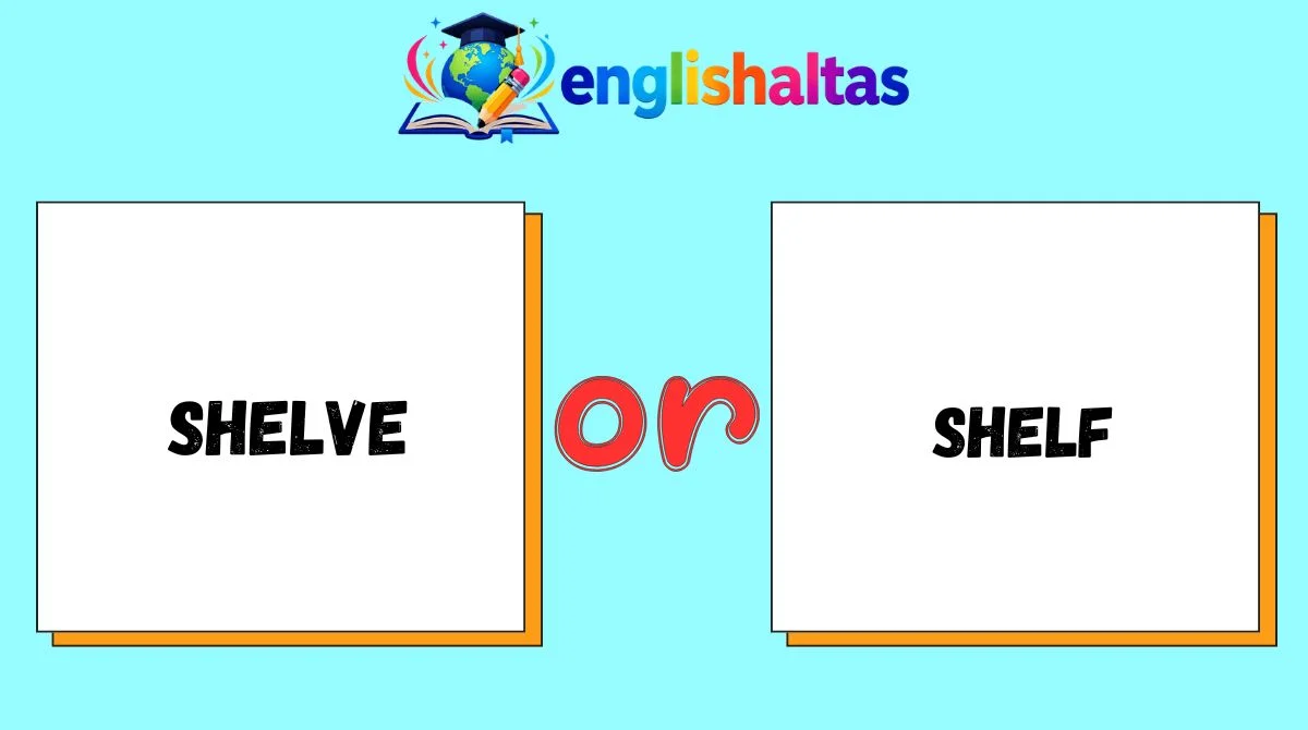Shelve or Shelf