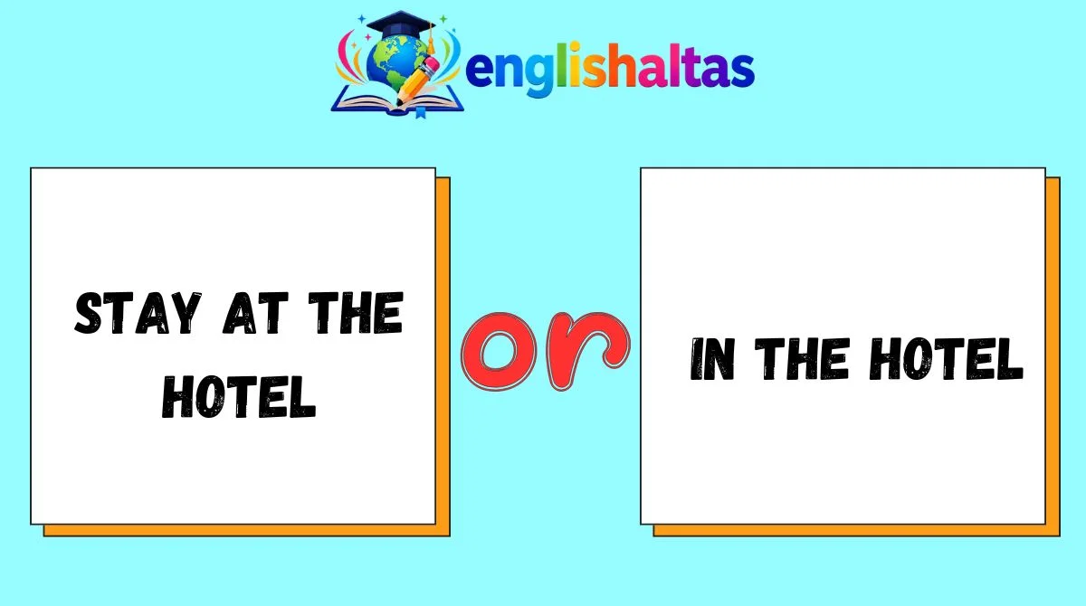 Stay at the Hotel or in the Hotel