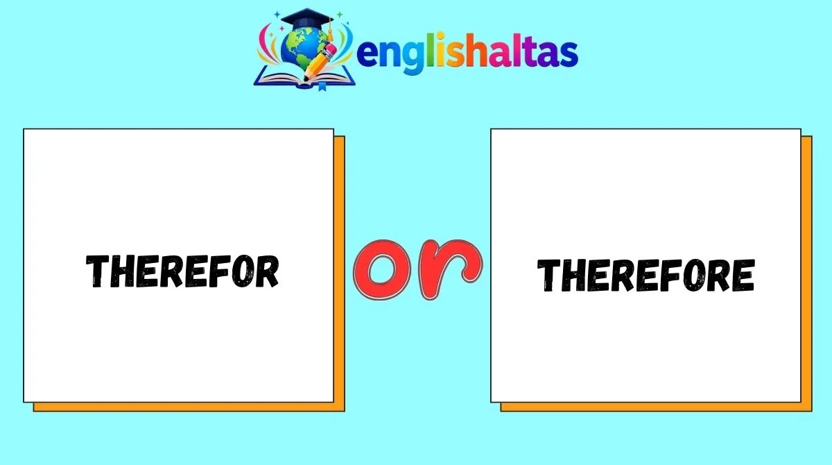 Therefor or Therefore
