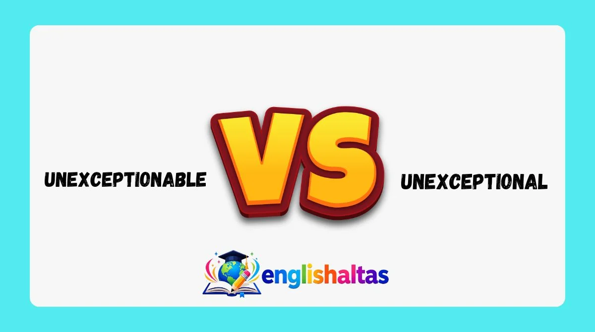 Unexceptionable vs Unexceptional