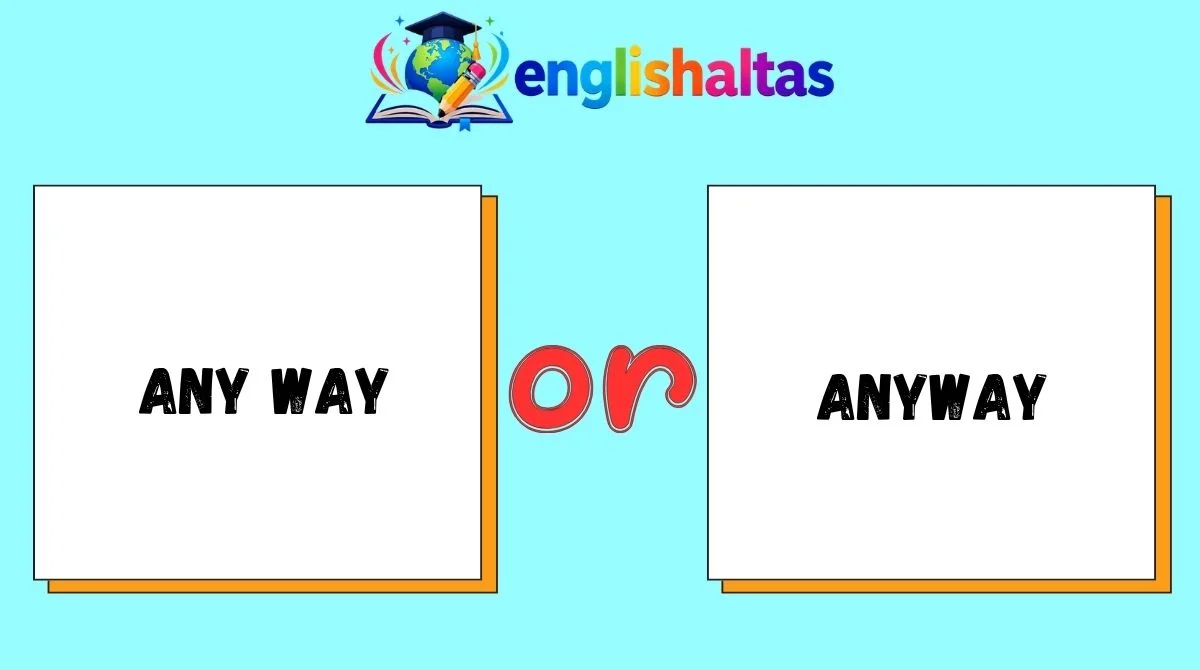 Any Way or Anyway
