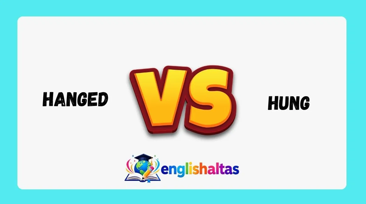 Hanged vs Hung
