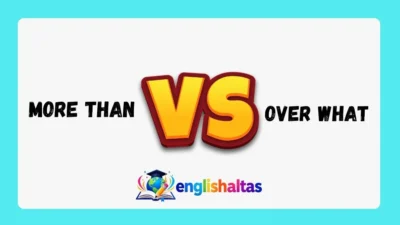 More Than vs Over What