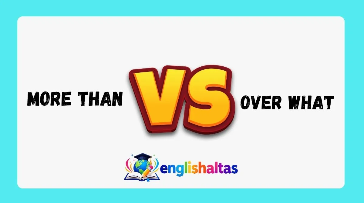 More Than vs Over What