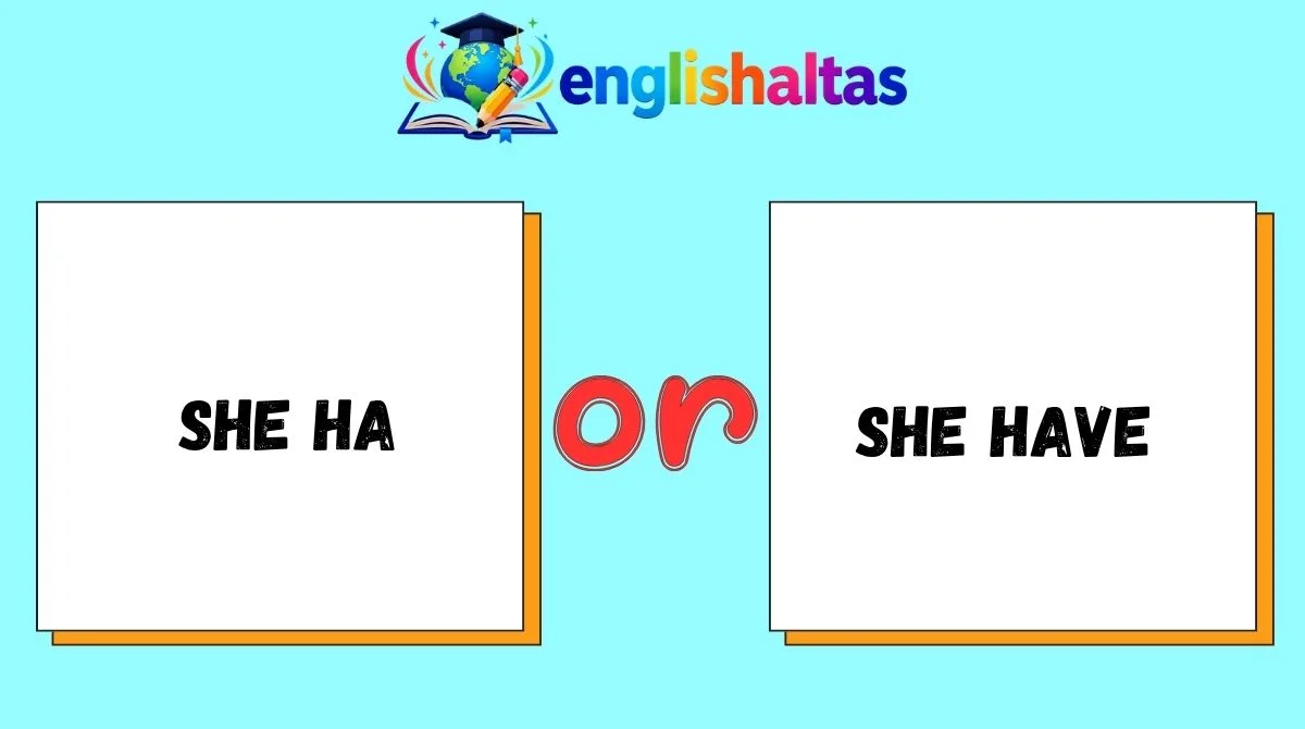 She Has or She Have