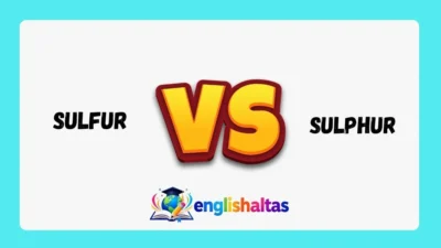 Sulfur vs Sulphur